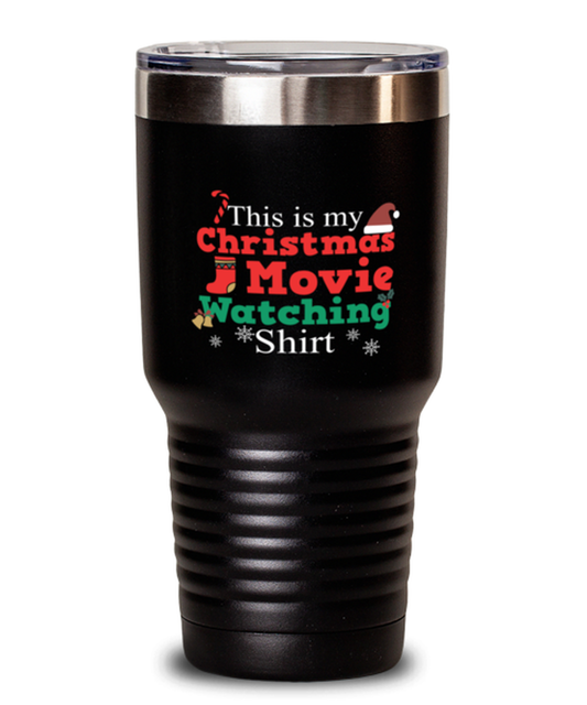 30 oz Tumbler Stainless Steel Insulated  Funny This Is My Christmas Movie Watching