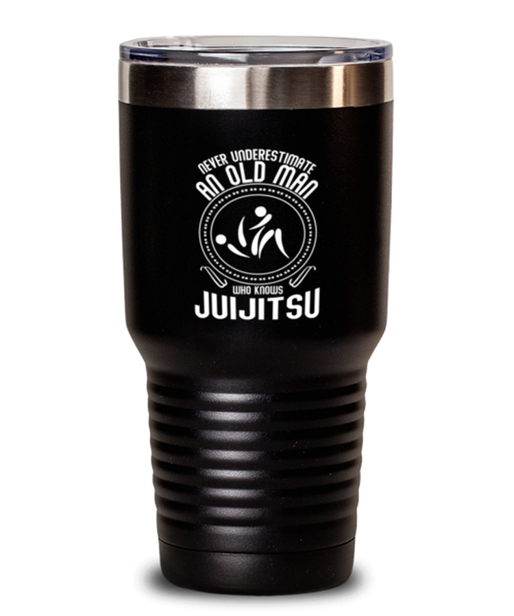 30 oz Tumbler Stainless Steel Insulated Funny Never Underestimate An Old Man Who Knows Jujitsu