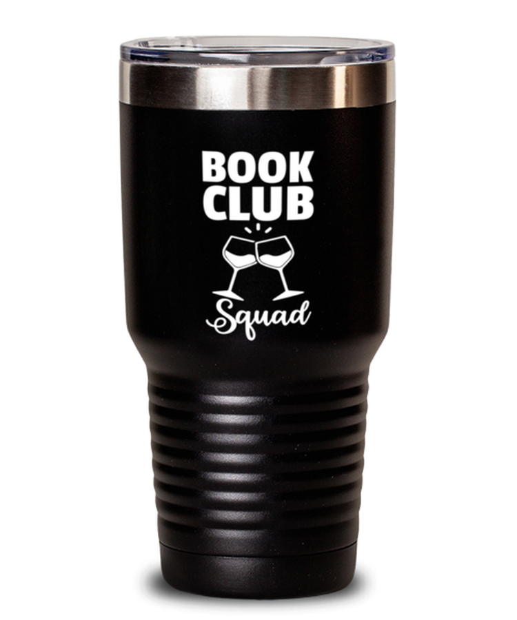 30 oz Tumbler Stainless Steel Insulated Funny Book Club Squad Book Reading Wine Drinking Lovers