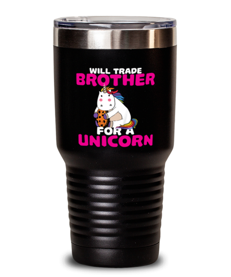 30 oz Tumbler Stainless Steel Insulated  Funny Will Trade Brother For A Unicorn Sarcasm