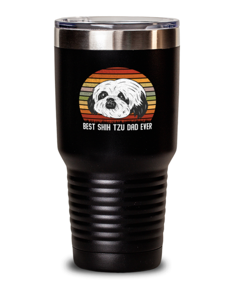 30 oz Tumbler Stainless Steel Insulated  Funny Shih Tzu Dad Ever