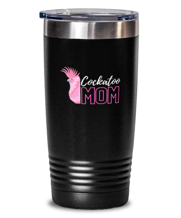 20 oz Tumbler Stainless Steel Insulated  Funny Cockatoo Mom Parrots Birds Animals