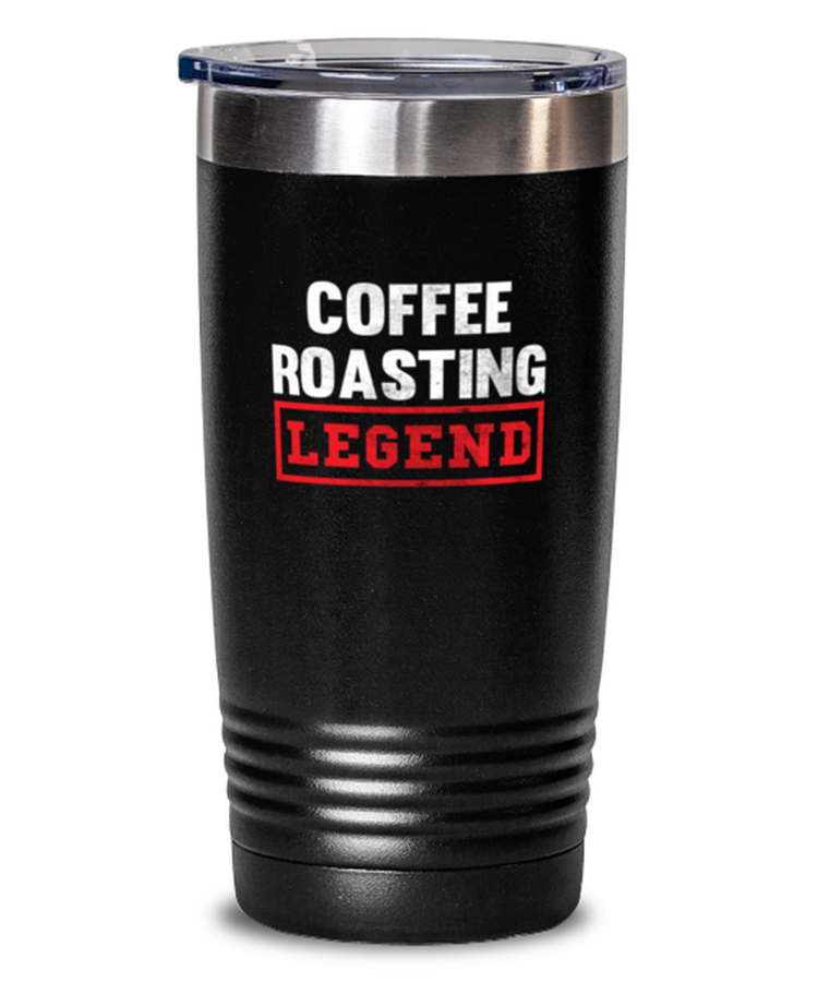 20 oz Tumbler Stainless Steel Insulated  Funny Coffee Roasting Legend Drink Espresso