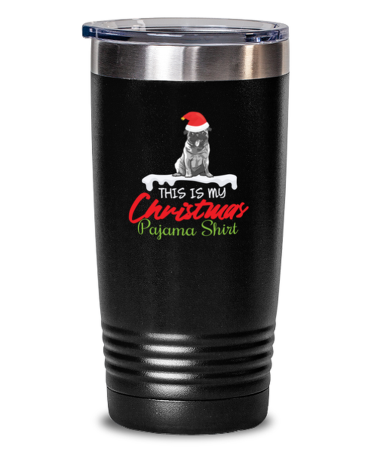 20 oz Tumbler Stainless Steel Insulated  Funny This Is My Christmas Pajama Sarcasm Dog Lover