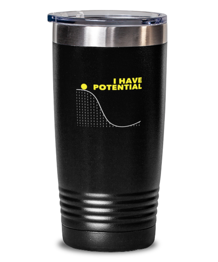 20 oz Tumbler Stainless Steel Insulated  Funny I Have Potential Science Teacher Student