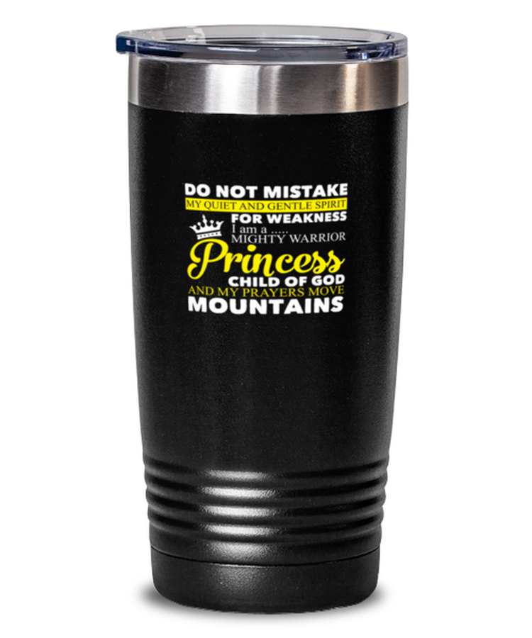20 oz Tumbler Stainless Steel Insulated  Funny I Am A Mighty Warrior Princess Child Of God Worshipper