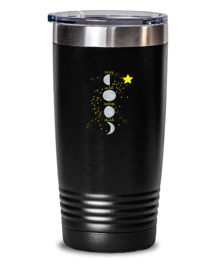 20 oz Tumbler Stainless Steel Insulated  Funny Stay Wild Moon Child