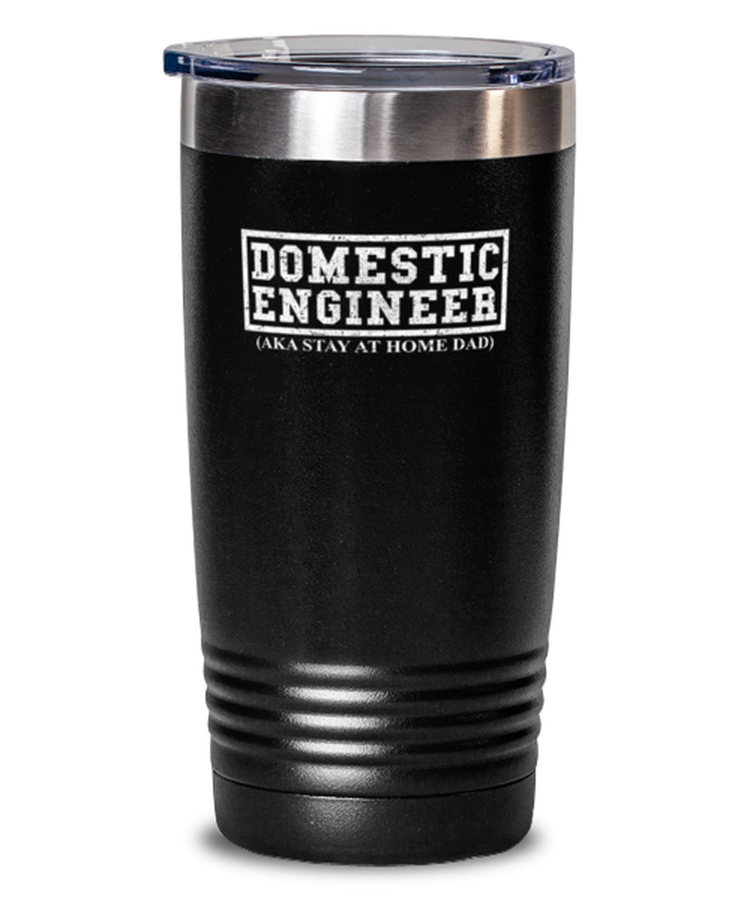 20 oz Tumbler Stainless Steel Insulated  Domestic Engineer Stay at Home Dad Husband
