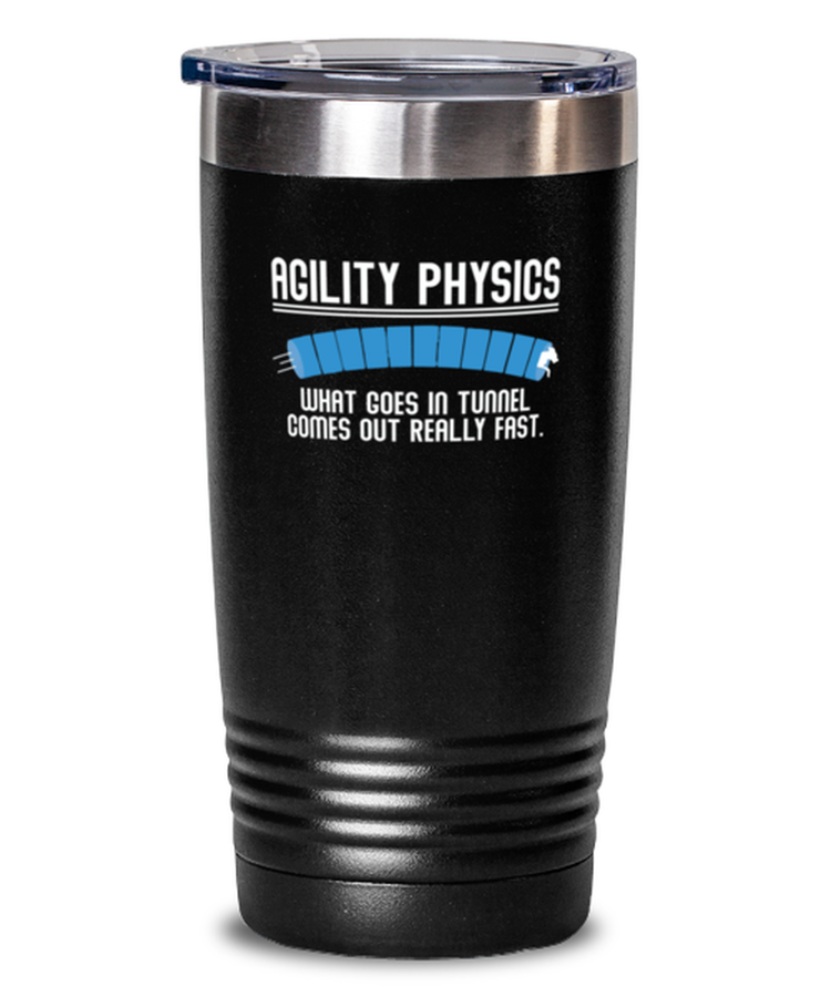 20 oz Tumbler Stainless Steel Insulated Funny Agility Physics Dog Training Workout