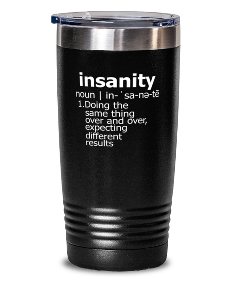 20 oz Tumbler Stainless Steel Insulated Funny Insanity Definition Sarcasm