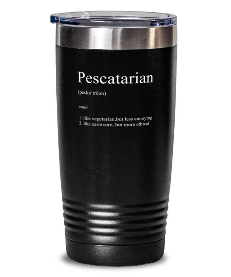 20 oz Tumbler Stainless Steel Insulated Funny Pescatarian Definition