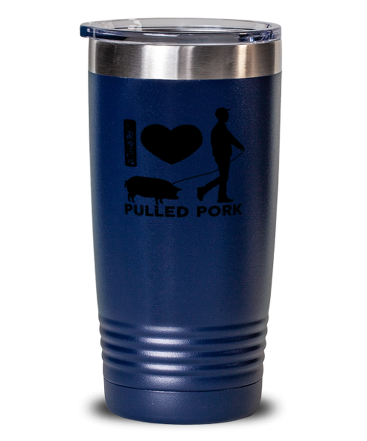 20 oz Tumbler Stainless Steel Insulated Funny I Love Pulled Pork Meat Lover
