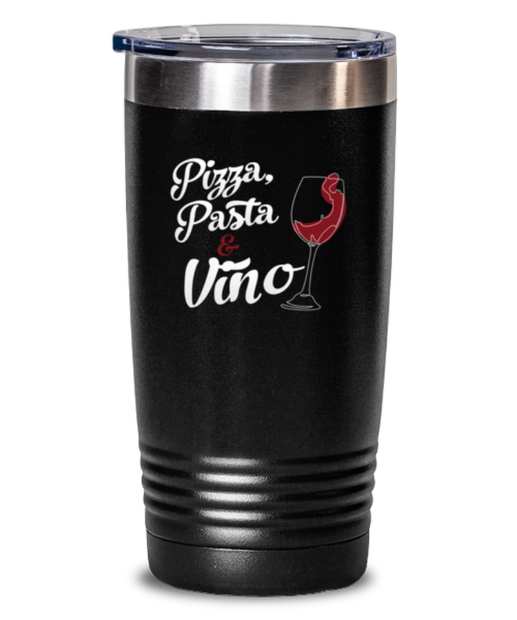 20 oz Tumbler Stainless Steel Insulated  Funny Pizza Pasta & Vino Foodie