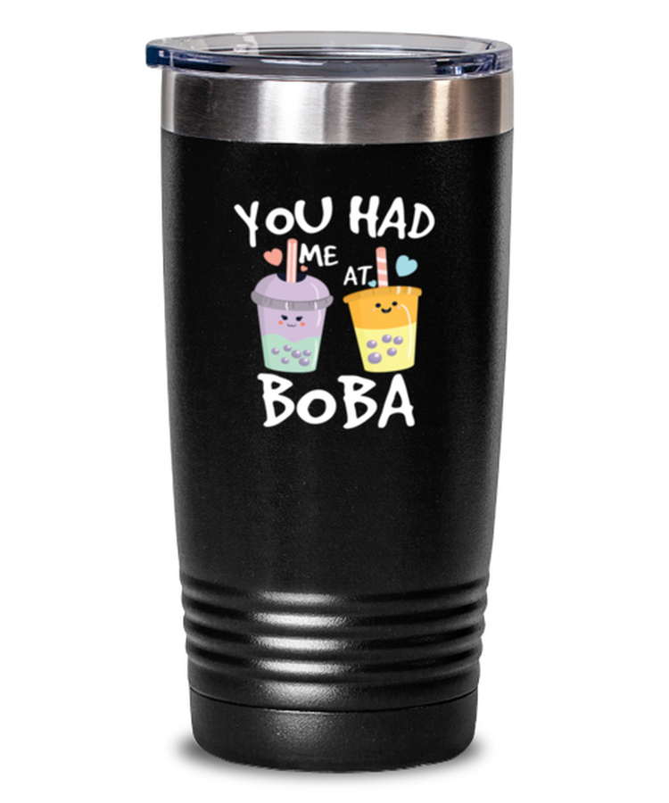 20 oz Tumbler Stainless Steel Insulated  Funny You Had Me At Boba Milk Tea Drinks