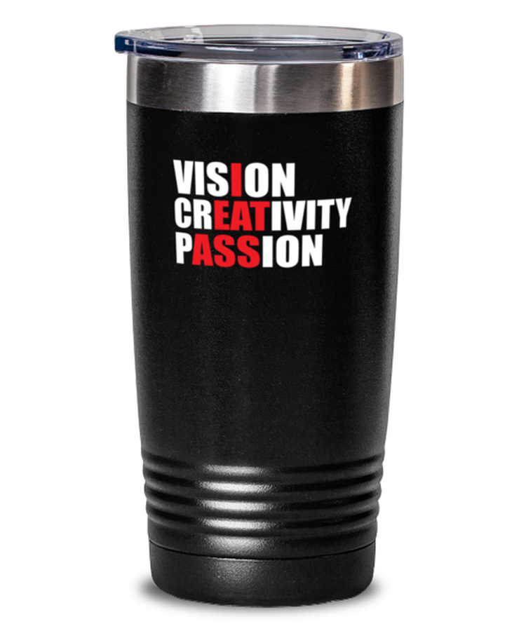 20 oz Tumbler Stainless Steel Insulated  Funny Vision Creativity Passion I Eat Ass Sarcasm