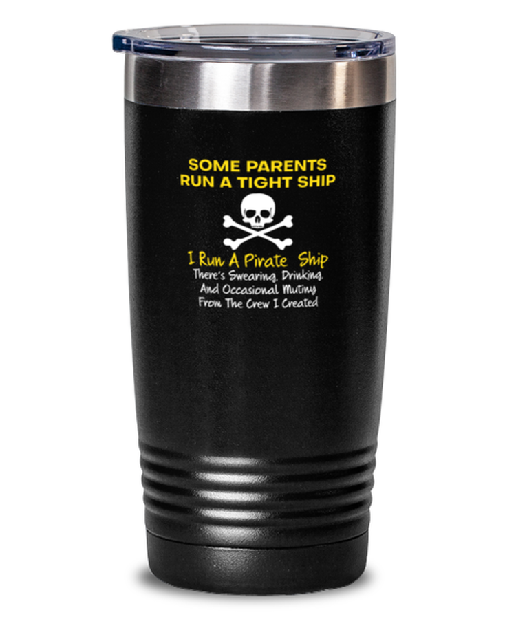 20 oz Tumbler Stainless Steel Insulated Funny Some Parent Run A Tight Ship Parenthood