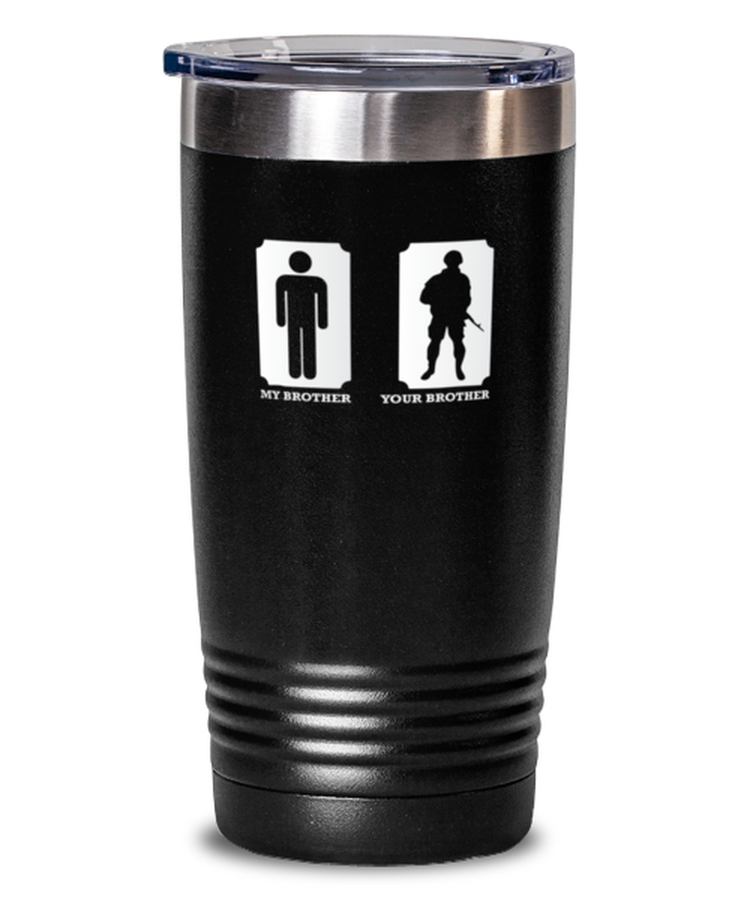 20 oz Tumbler Stainless Steel Insulated Funny My Brother Is in Army Bro Soldier