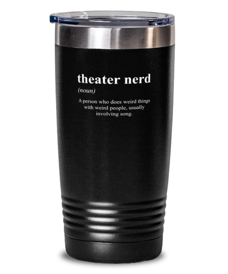 20 oz Tumbler Stainless Steel Insulated Funny Theater Nerd Definition