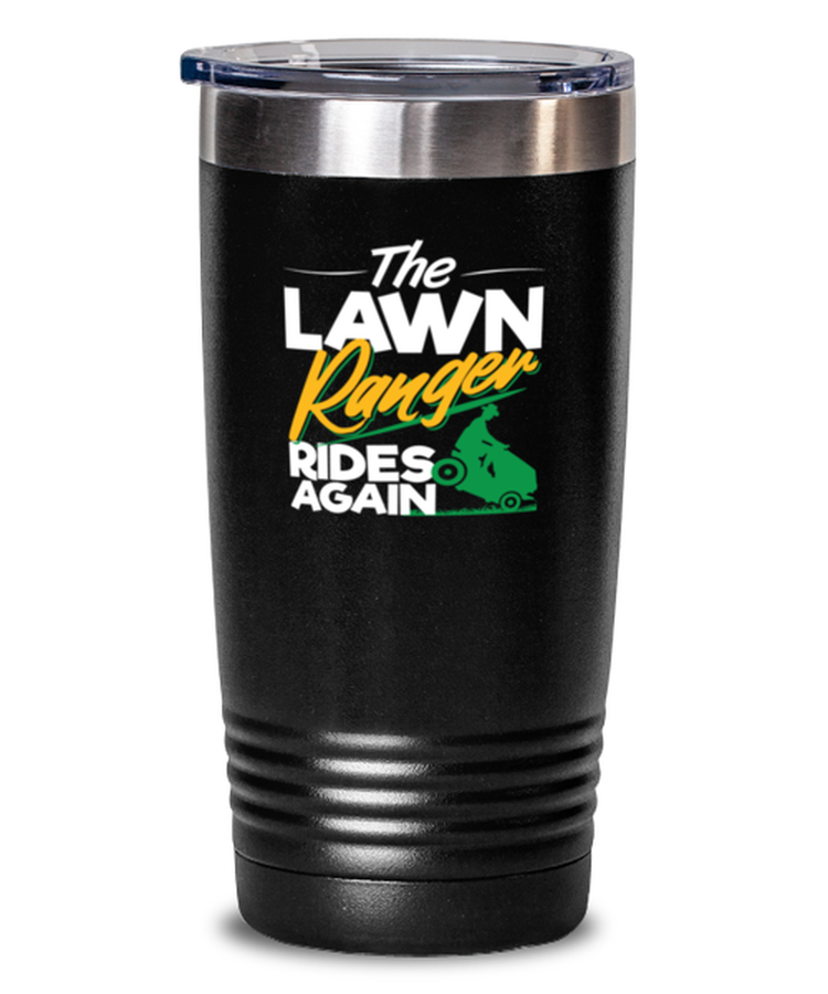 20 oz Tumbler Stainless Steel Insulated  Funny The Lawn Ranger Rides Again Garden Plant