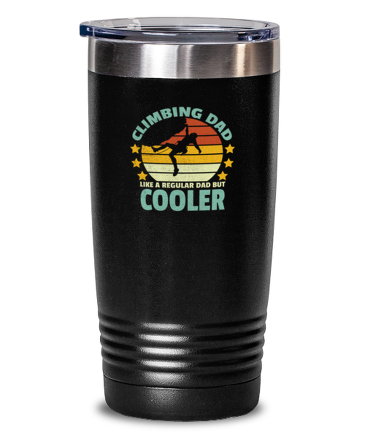 20 oz Tumbler Stainless Steel Insulated  Funny Climbing Dad Like A Regular Dad But Cooler Climber