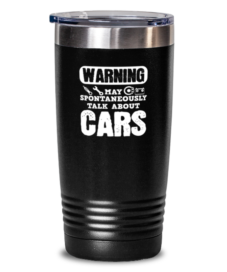 20 oz Tumbler Stainless Steel Insulated  Funny Warning May Spontaneously Talk About Cars Mechanics