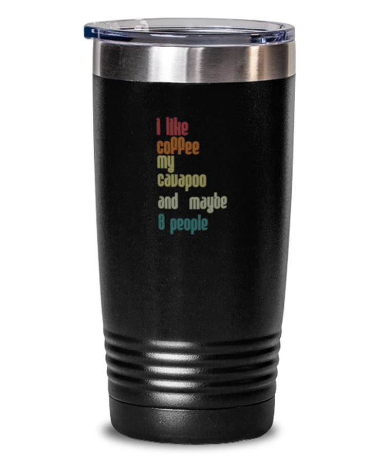 20 oz Tumbler Stainless Steel Insulated  Funny I Like Coffee My Cavapoo And Maybe 3 People