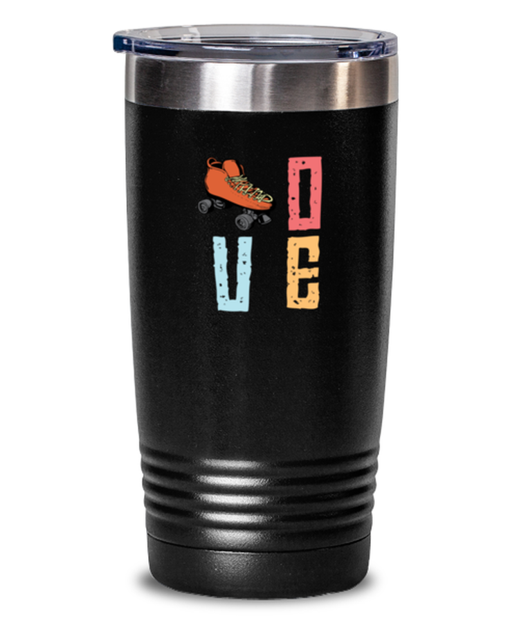 20 oz Tumbler Stainless Steel Insulated  Funny Love Roller Skating