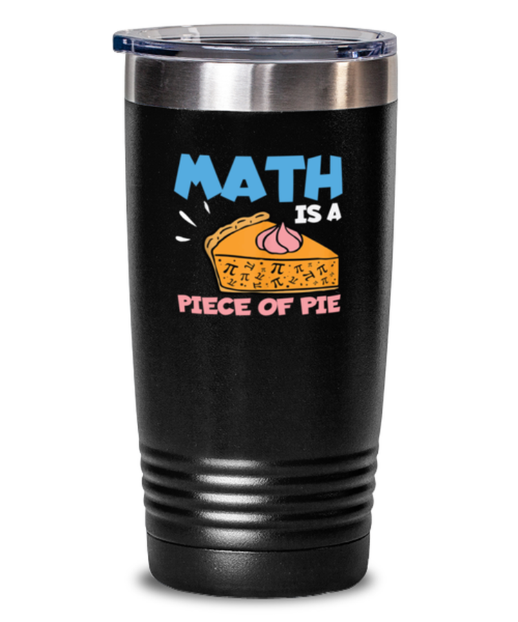 20 oz Tumbler Stainless Steel Insulated Funny Math Is A Piece of Pie Teacher School