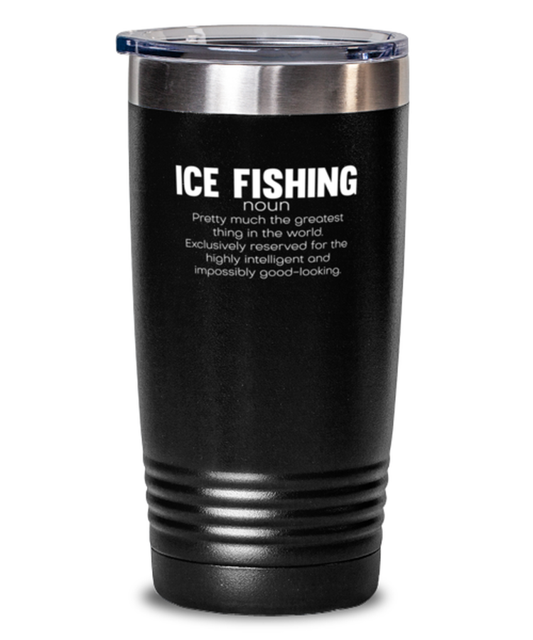 20 oz Tumbler Stainless Steel Insulated Funny Ice Fishing definition Fisherman