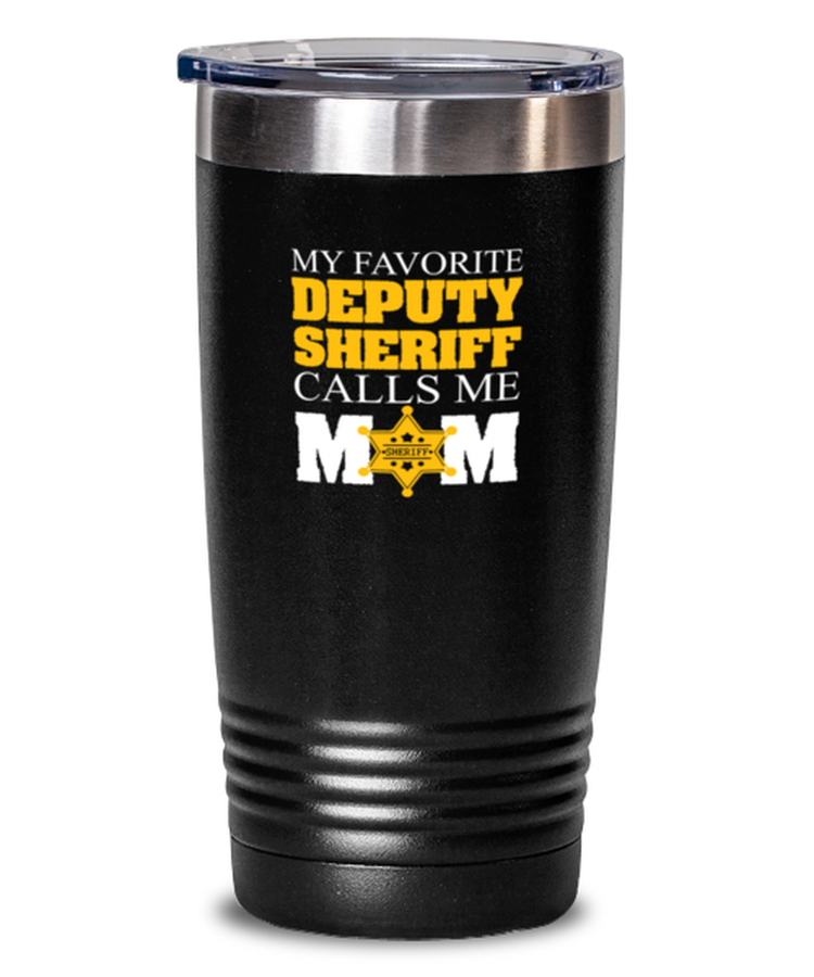 20 oz Tumbler Stainless Steel Insulated Funny My Favorite Sheriff Calls Me Mom