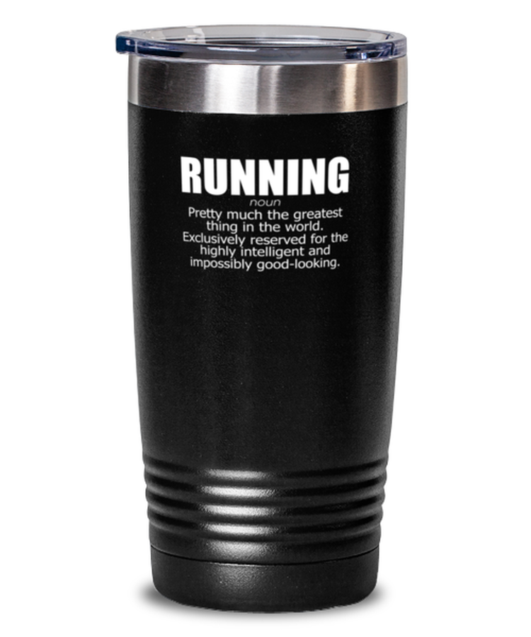 20 oz Tumbler Stainless Steel Insulated  Funny running definition workout