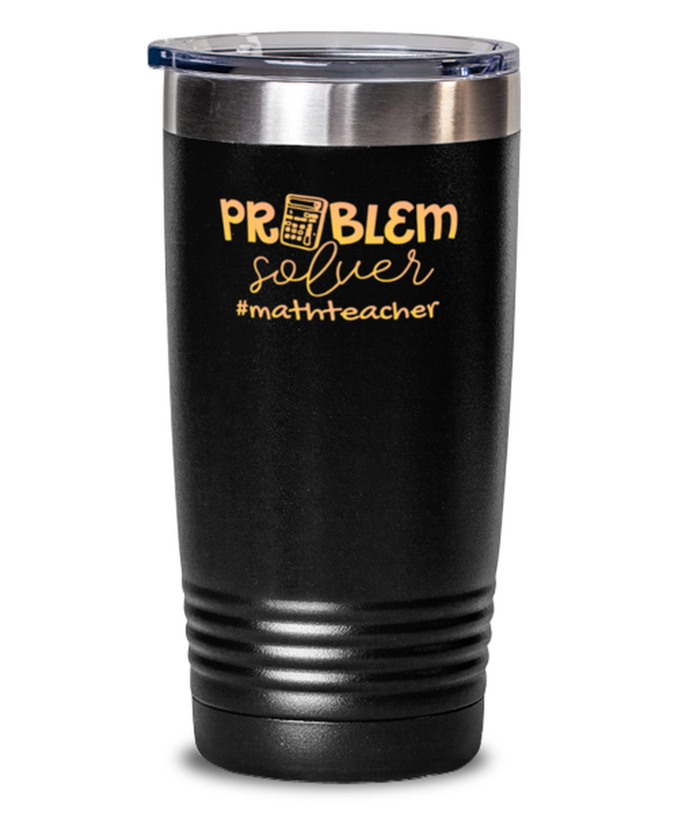 20 oz Tumbler Stainless Steel Insulated  Funny Problem Solver Math Teacher