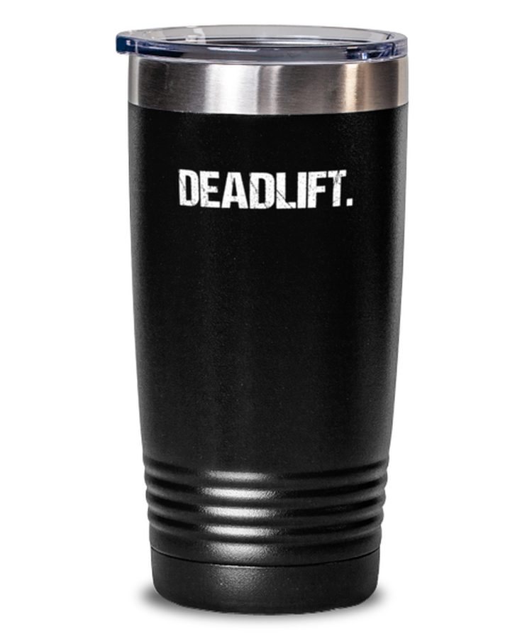 20 oz Tumbler Stainless Steel Insulated  Funny Deadlift Weightlifting Gym