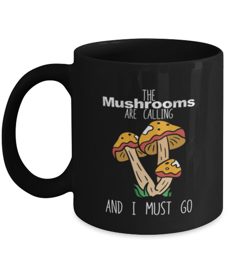 Coffee Mug Funny Mushroom Are Calling And I Must