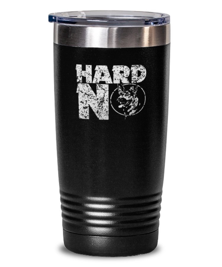 20 oz Tumbler Stainless Steel Insulated Funny Hard No Motivation Dog