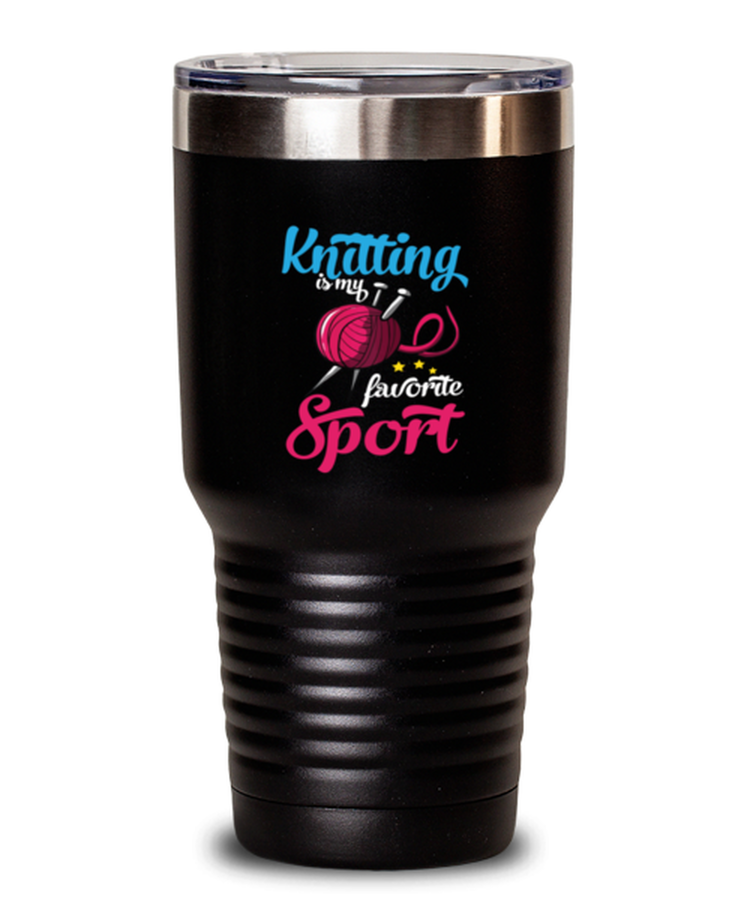 30 oz Tumbler Stainless Steel Insulated Funny Knitting Is My Favorite Sports