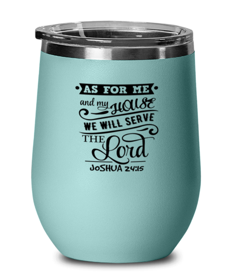 Wine Tumbler Stainless Steel Insulated  Funny As For Me And My House We Will Serve The Lord Christian Bible Verse