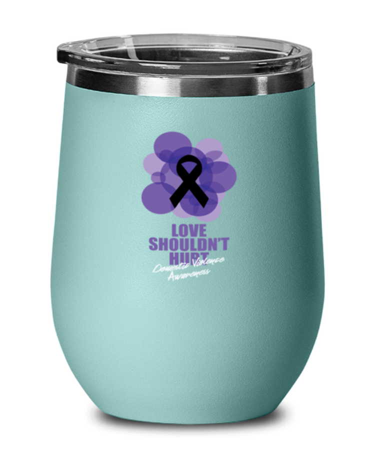 Wine Tumbler Stainless Steel Insulated  Love Shouldn't Hurt Domestic Violence Awareness