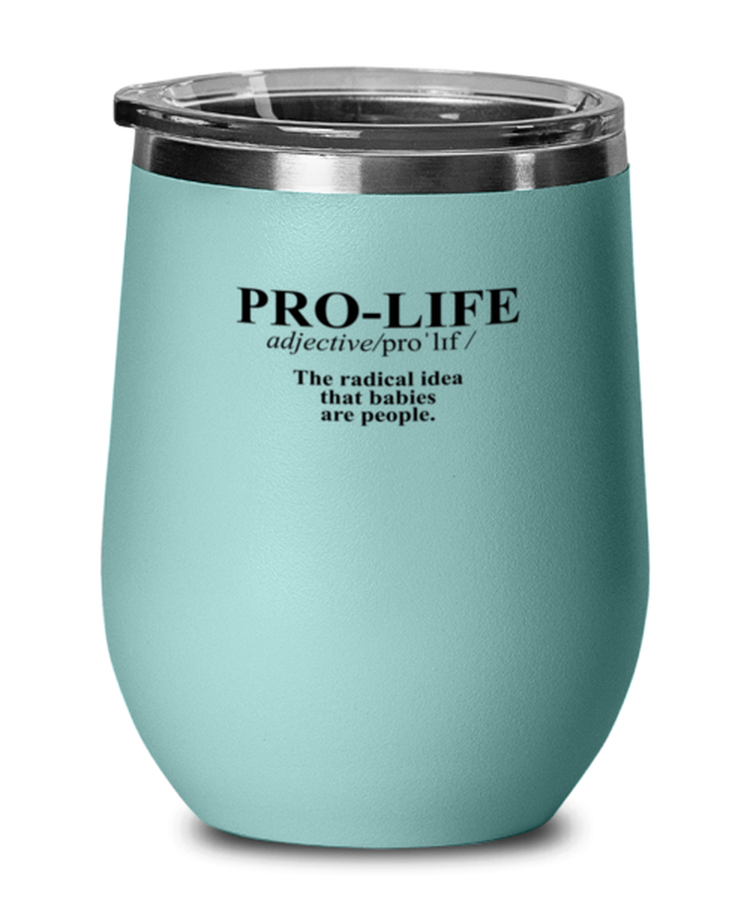 Wine Tumbler Stainless Steel Insulated Funny Pro Life Definition Motivational