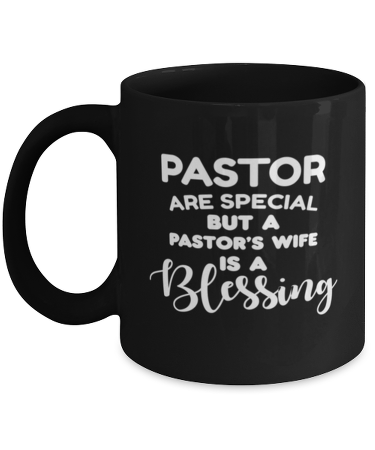 Coffee Mug Funny pastor is a special but a wife pastor is a blessing