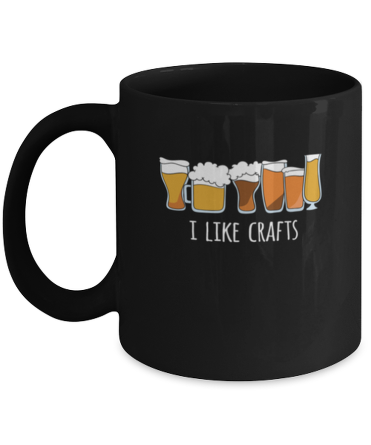 Coffee Mug Funny i like crafts Beer Alcohol Wine