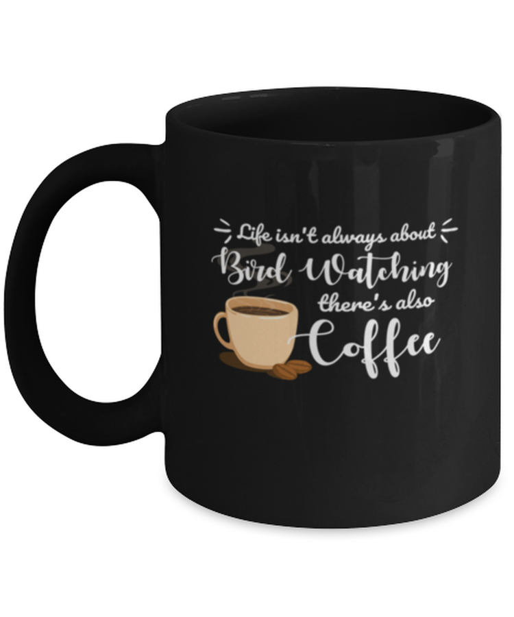 Coffee Mug Funny birdwatching  birdwatcher