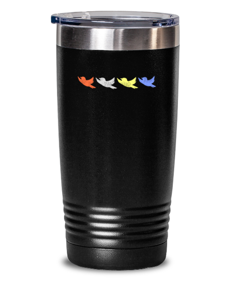 20 oz Tumbler Stainless Steel Insulated Funny Bird watching There's also coffee