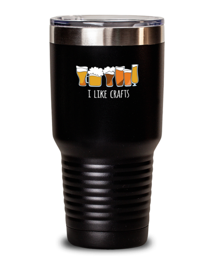 30 oz Tumbler Stainless Steel Insulated Funny i like crafts Beer Alcohol