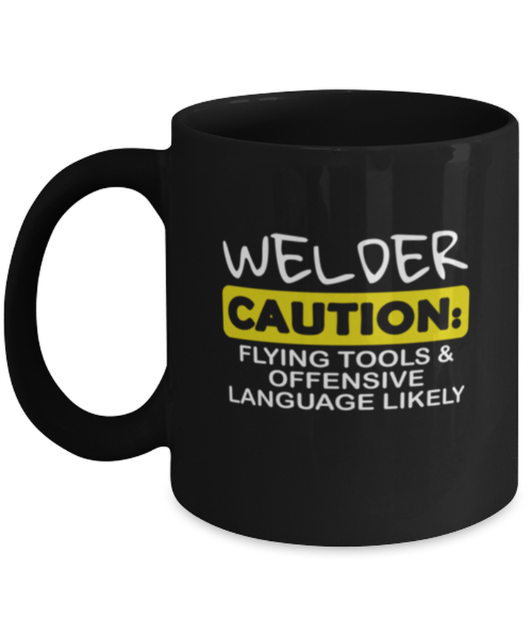 Coffee Mug Funny  Welder Flying Tools Offensive Language