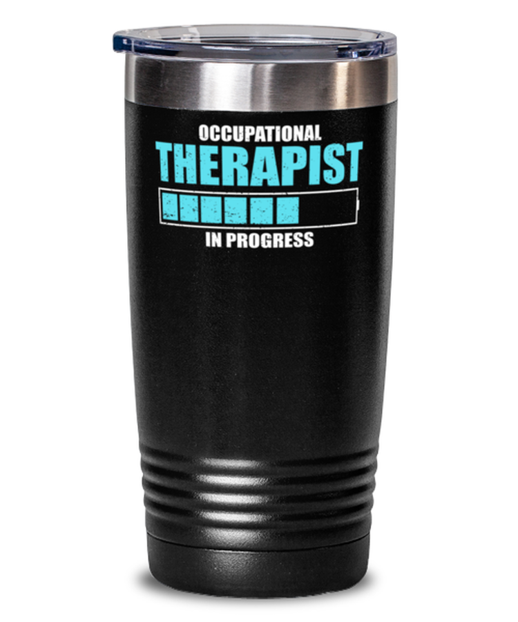 20 oz Tumbler Stainless Steel Insulated  Funny Occupational Therapist In Progress