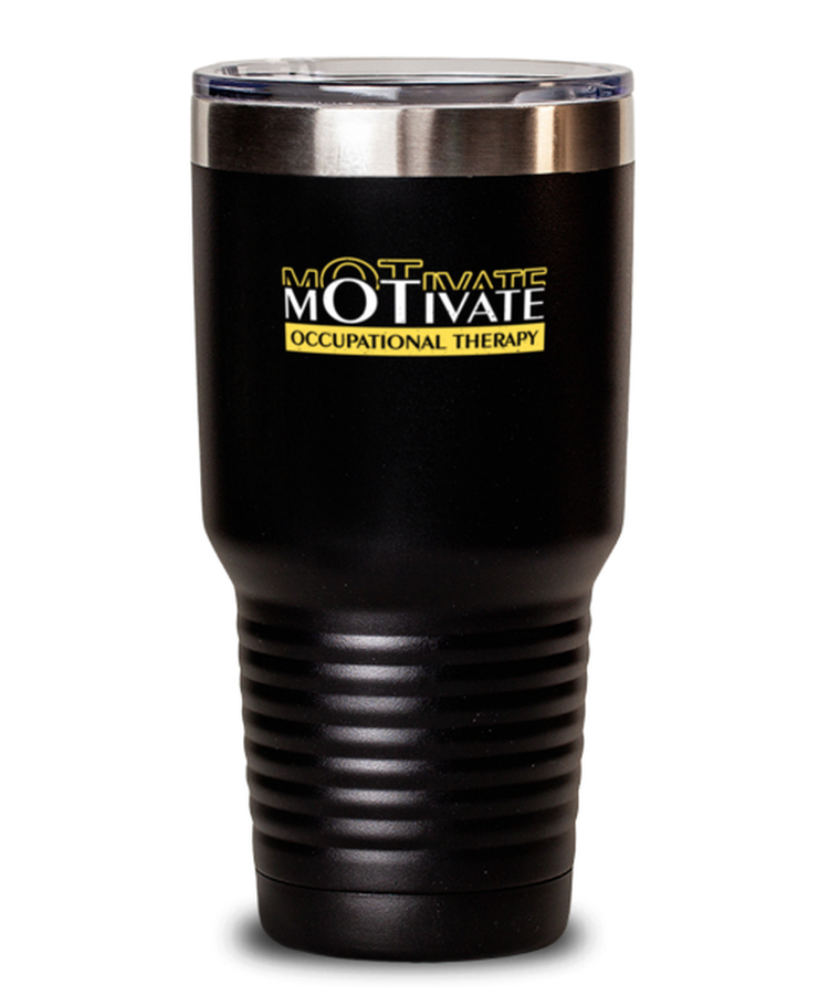 30 oz Tumbler Stainless Steel Insulated  Funny motivate Occupational Therapy
