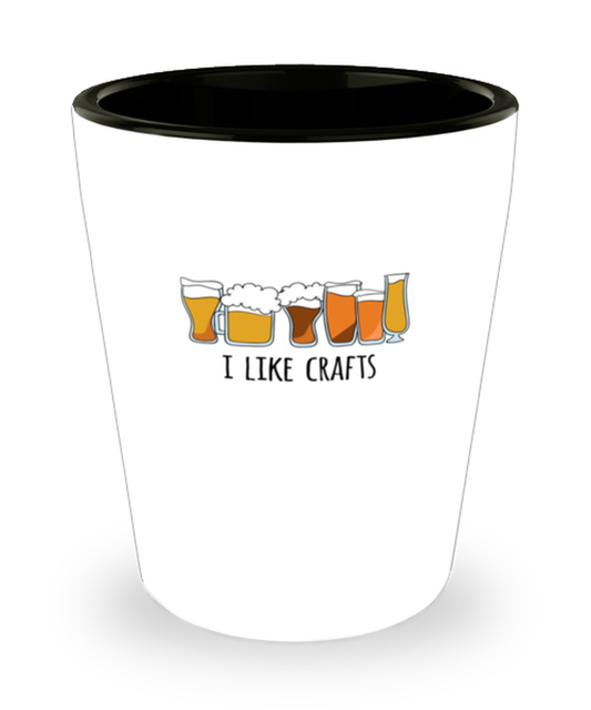 Shot Glass Party Funny i like crafts Beer Alcohol Wine