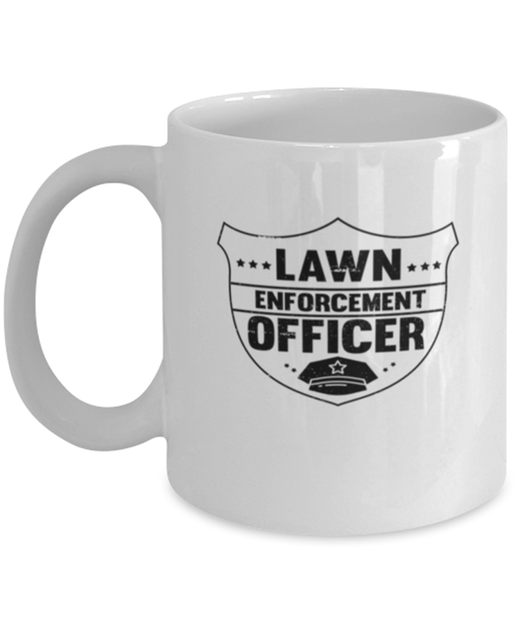 Coffee Mug Funny Lawn Enforcement Officer Landscaper