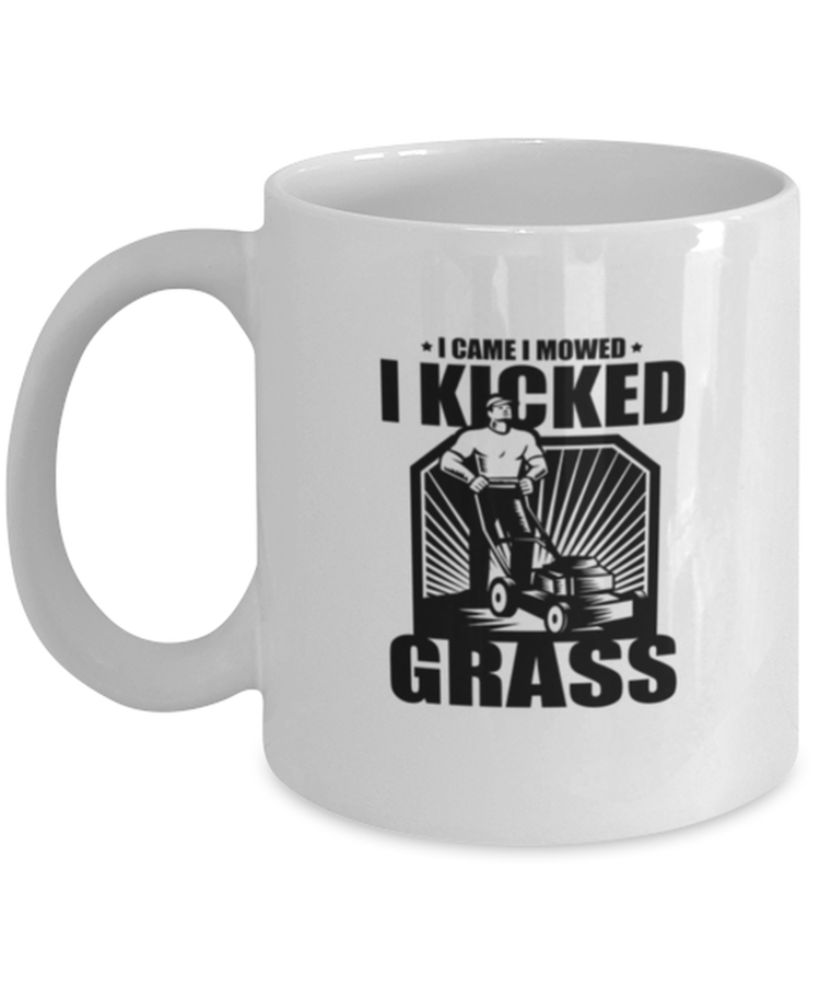 Coffee Mug Funny I Came I Mowed I Kicked Grass Lawn Mower